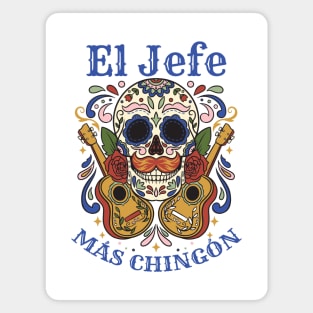 Day of the Dead El Jefe Más Chingón Sugar Skull Mexican Boss Magnet